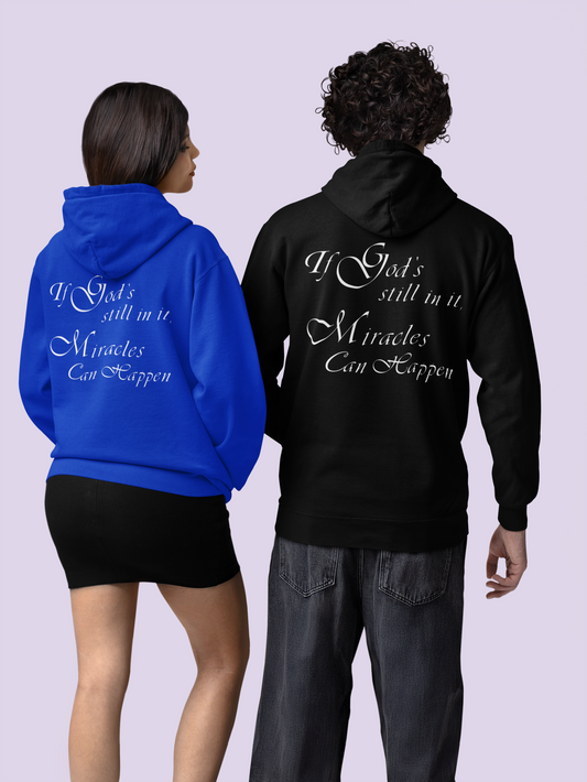 If God Is In It Miracles, Can Happen HOODIE