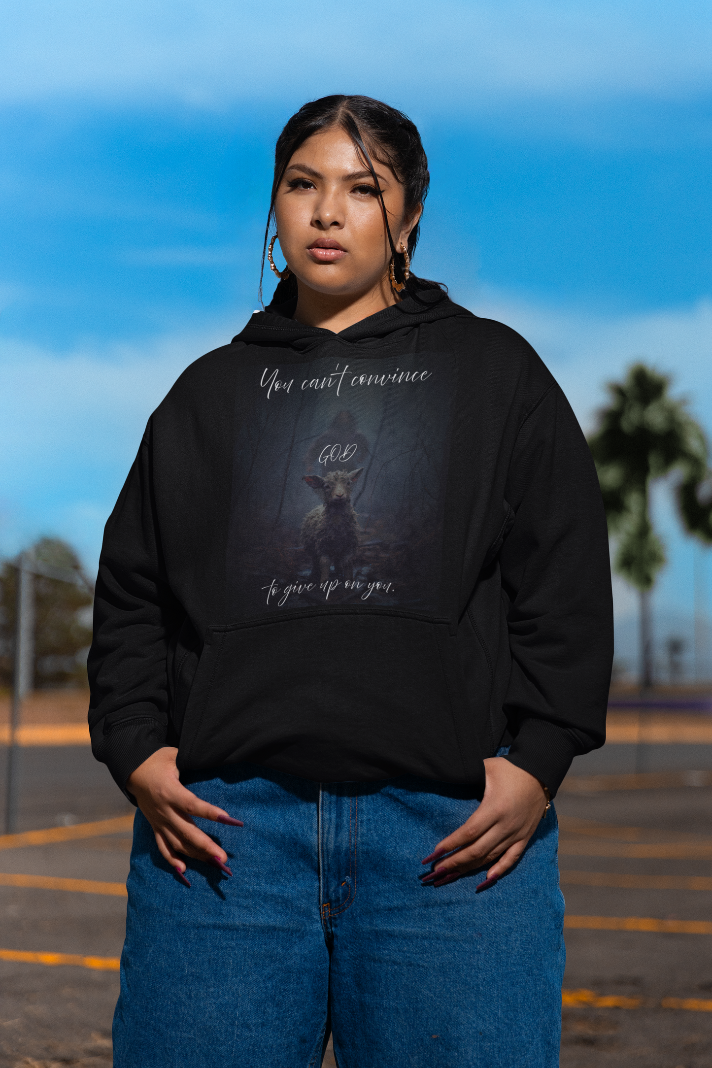 You Can Not Convince God to Give up on You HOODIE